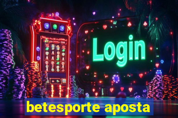 betesporte aposta